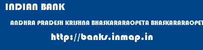INDIAN BANK  ANDHRA PRADESH KRISHNA BHASKARARAOPETA BHASKARARAOPET  banks information 